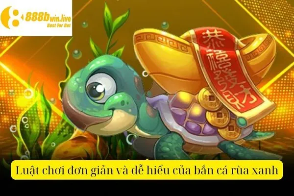 Bắn Cá Rùa Xanh – Cách Chơi Và Mẹo Thắng Lớn Tại 888B